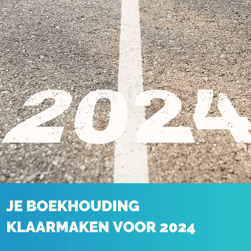 Boekhouding klaarmaken voor 2024